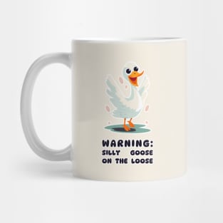 Warning: Silly Goose on the Loose Funny Print Mug